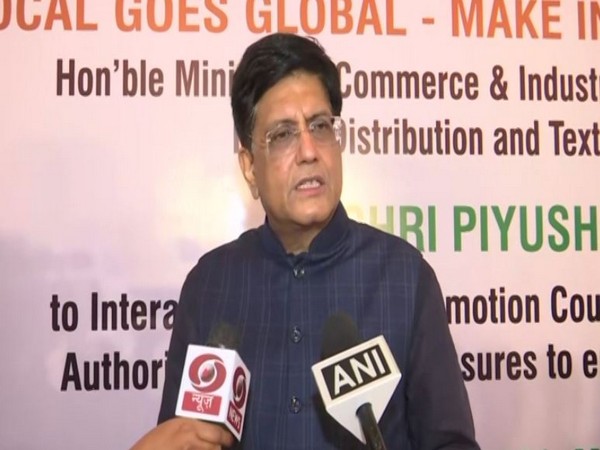 India aims to increase textile exports 3 times at earliest, says Piyush Goyal