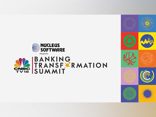 CNBC-TV18 and Nucleus Software Host 'Banking Transformation Summit', Focus on India's Financial Future