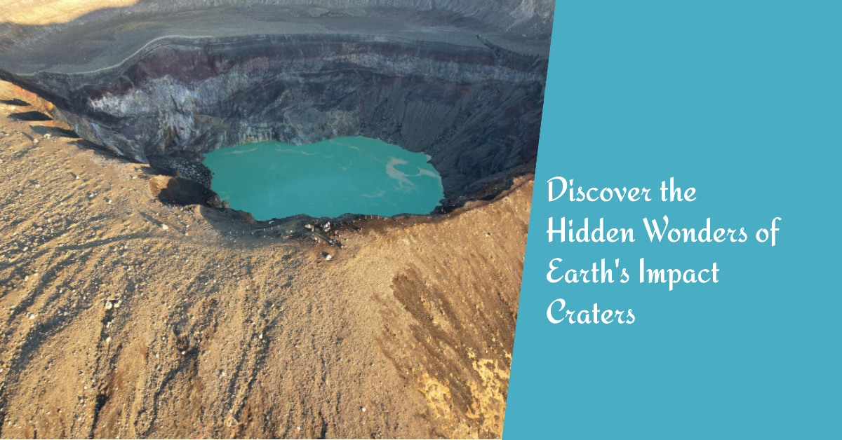 Hidden Wonders of Earth: The 8 Best Impact Craters You Shouldn't Miss