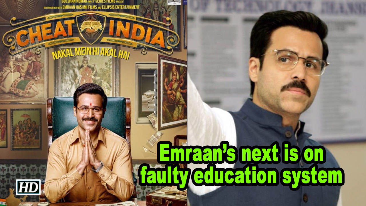 Emraan Hashmi says every student and parent must watch ‘Cheat India’