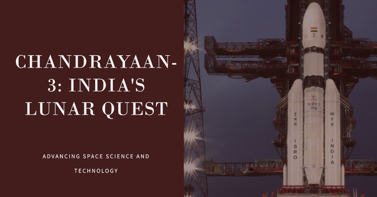 Chandrayaan-3: India's Lunar Quest For Success And Space Science ...