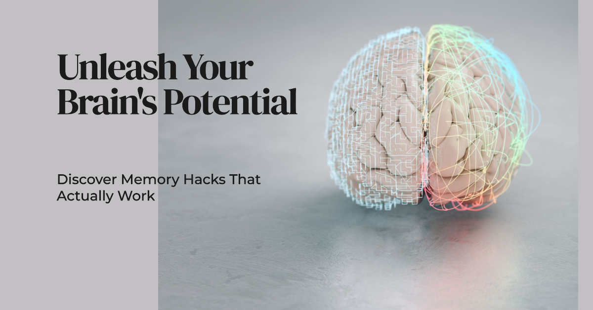 Boost Your Brainpower: Memory Hacks That Work