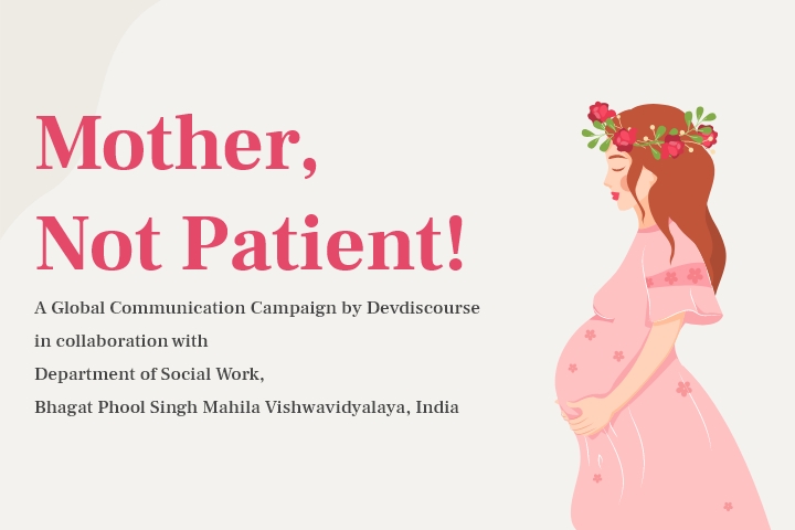 Devdiscourse in collaboration with BPSMV to launch ‘Mother, Not Patient!’ global campaign