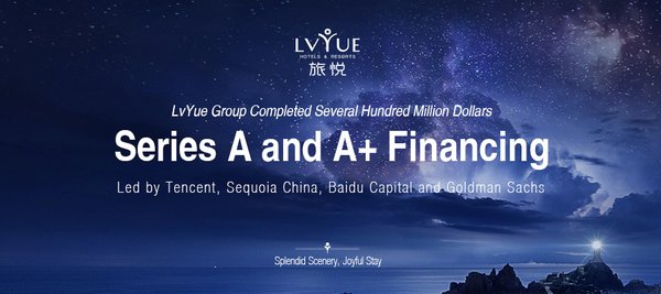LvYue Group Completed Several Hundred Million Dollars in Series A and A+ Financing Led by Tencent, Sequoia China, Baidu Capital and Goldman Sachs