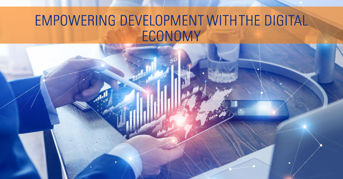 Empowering Development: How the Digital Economy Accelerates Incredible Growth in Developing Countries