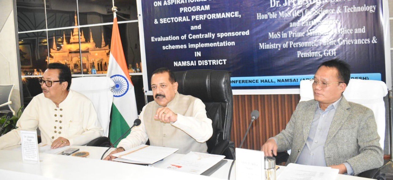 Dr. Jitendra Singh Applauds Namsai’s Transformation Under Aspirational District Programme
