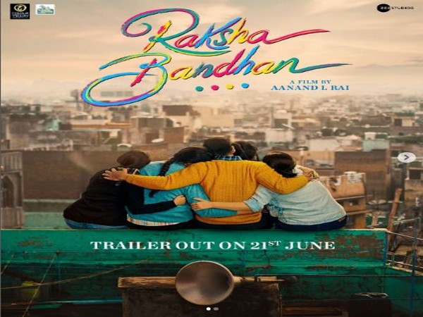 Akshay Kumar announces 'Raksha Bandhan' trailer release date 
