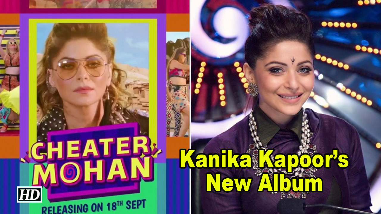 Kanika Kapoor’s New Album ‘CHEATER MOHAN’ Out Today 