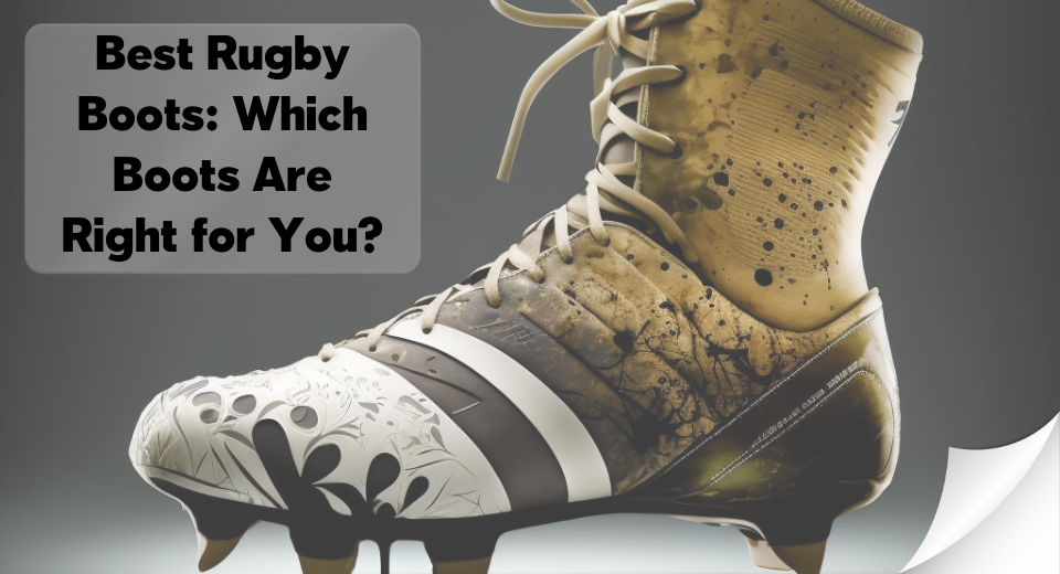 Best rugby boots : which boots are right for you