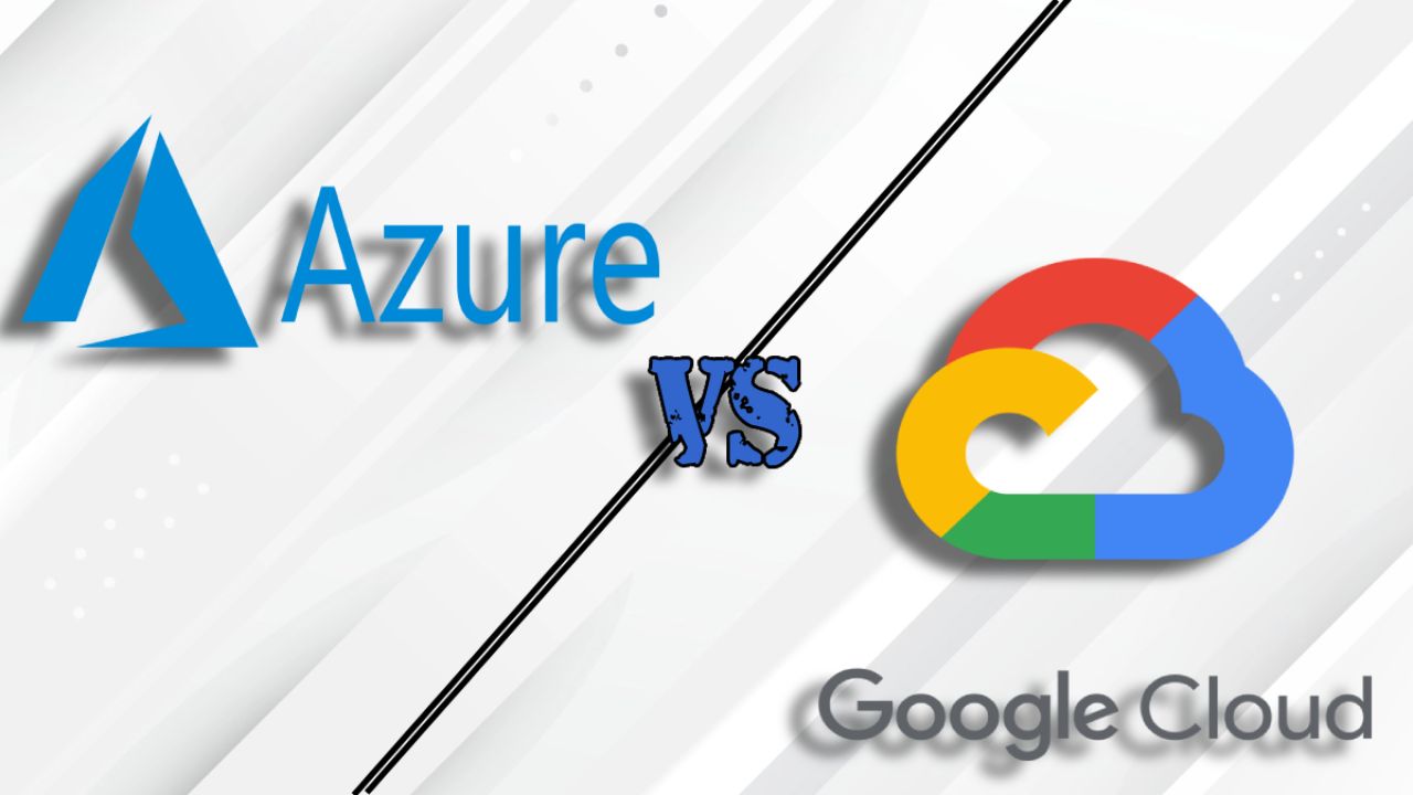 Azure vs Google Cloud: A Comparison to Help Differentiate the Best Cloud Platform