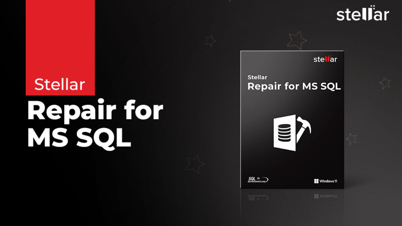 Repair and Restore SQL Database using Stellar Repair for MS SQL Software