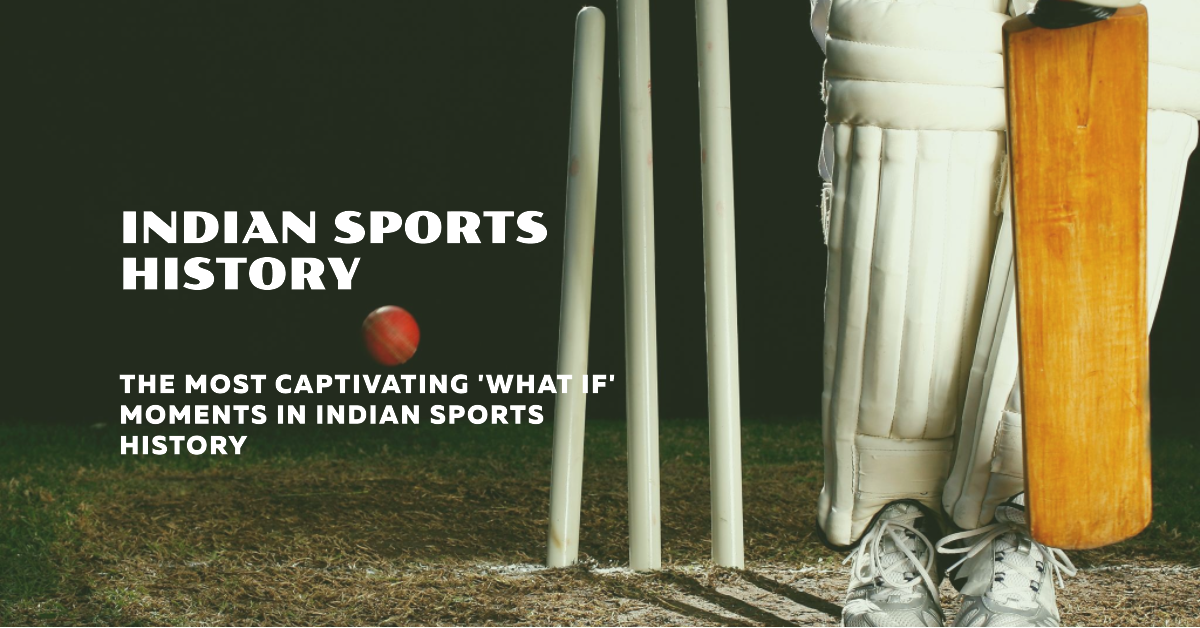 Unlocking Potential: The Most Captivating 'What If' Moments in Indian Sports History