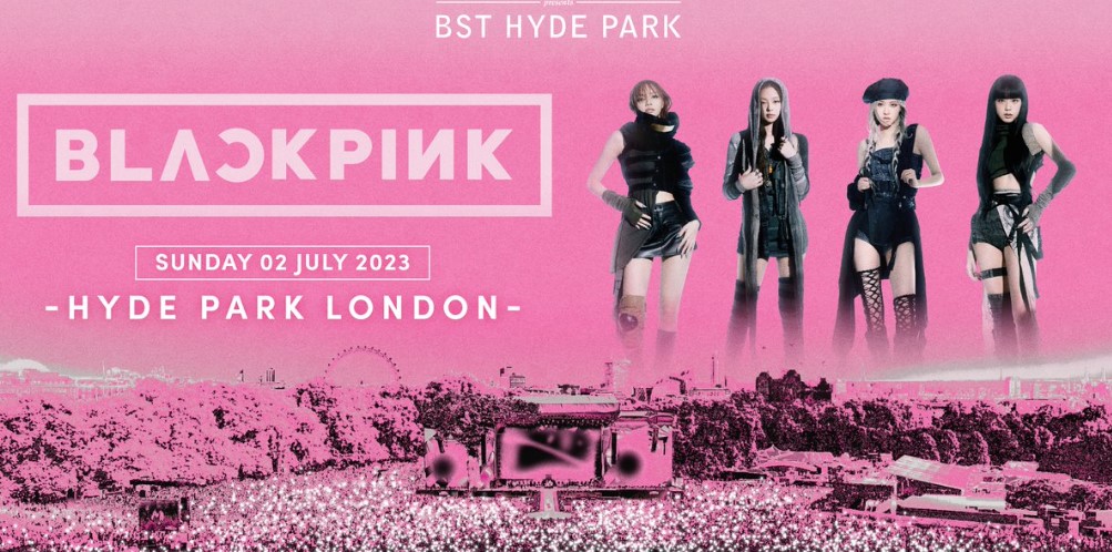 Bst Hyde Park Names Blackpink As A Headliner For The 2023 Event Arts 2659