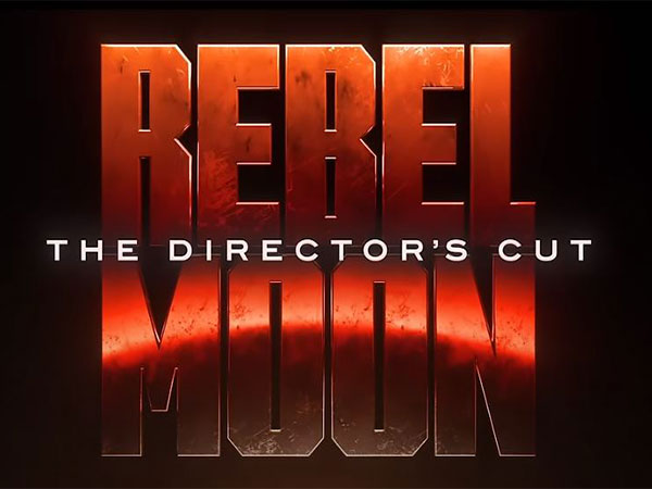 Zack Snyder's 'Rebel Moon' Director's Cut to Premiere Globally on August 2