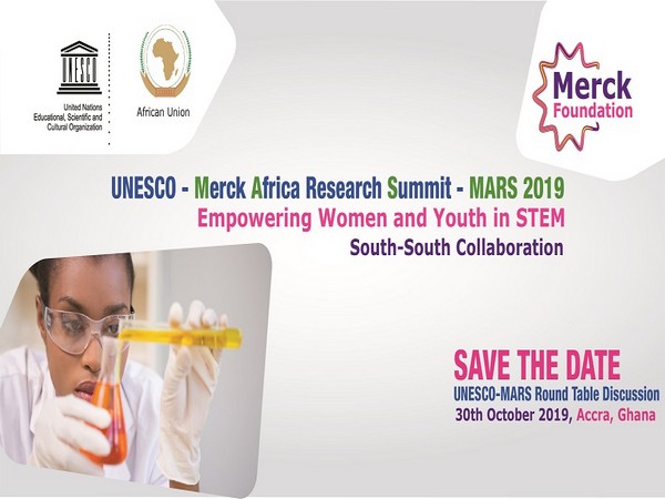 The 4th edition of UNESCO-Merck Africa Research Summit- MARS 2019 to be conducted by Merck Foundation in Accra, Ghana 
