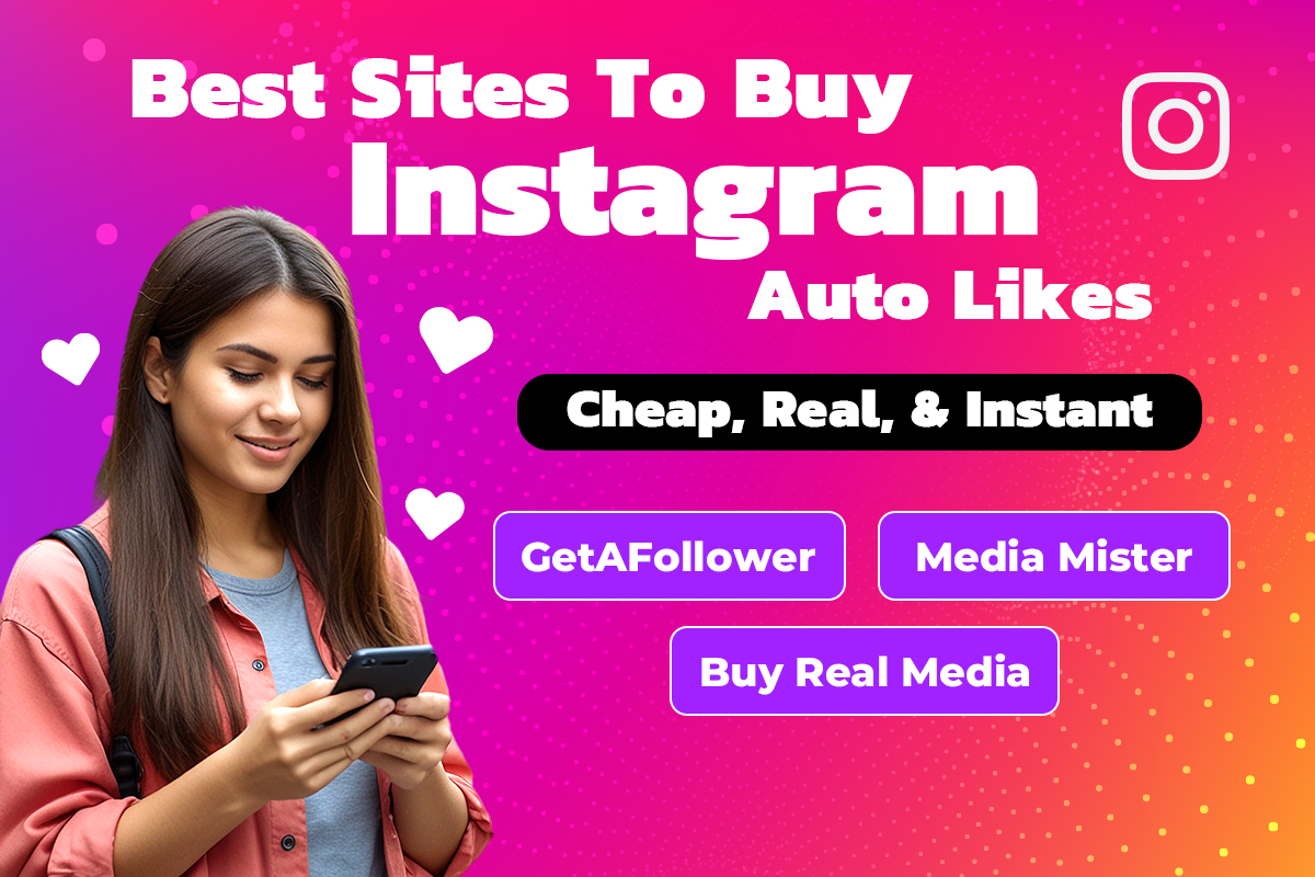 3 Best Sites To Buy Instagram Auto Likes (Cheap, Real, & Instant)