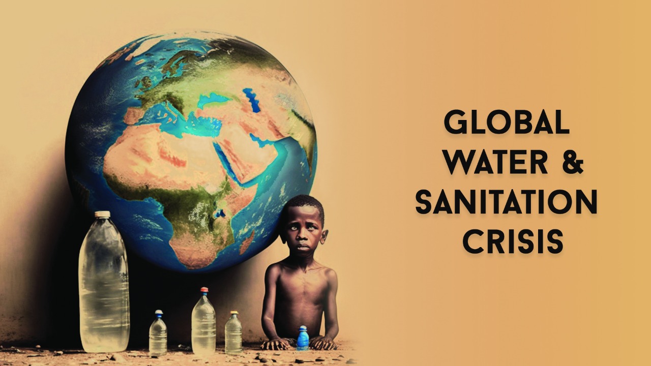The Global Water and Sanitation Crisis: Understanding the Issues