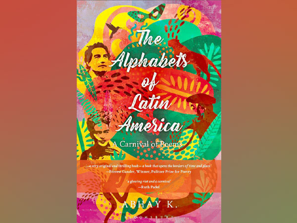 Diplomat Abhay K new poetry collection out, offers fascinating roller coaster ride into Latin America