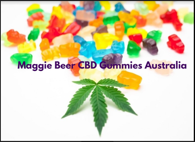 Maggie Beer CBD Gummies Australia (AU-Reviews) Controversial Price 2023 Read Side Effect| Is It Safe Or Harmful?