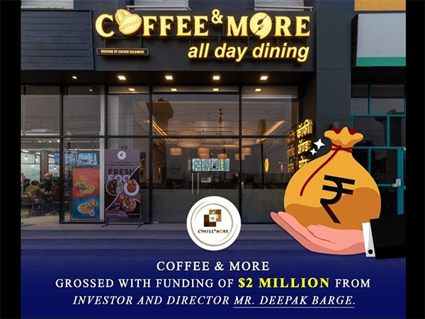 Coffee & More grossed with funding of USD 2 million from investor and director Deepak Barge